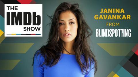 Janina Gavankar on the Importance of 'Blindspotting' | The IMDb Show