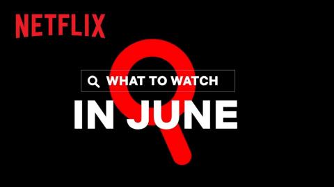 New on Netflix | June 2021