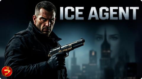 One Agent. One Mission. No Mercy. | ICE AGENT | Free Full Movie