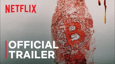 Trust No One: The Hunt for the Crypto King | Official Trailer | Netflix