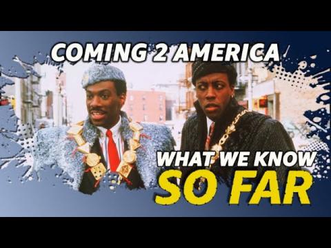 'Coming 2 America' | WHAT WE KNOW SO FAR