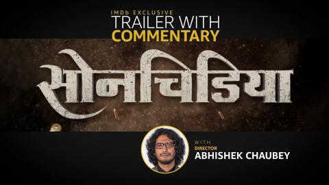 'Sonchiriya' (2019) Trailer with Director Abhishek Chaubey's Commentary