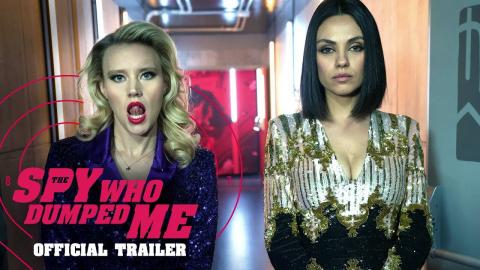 The Spy Who Dumped Me (2018 Movie) Official Trailer - Mila Kunis, Kate McKinnon, Sam Heughan