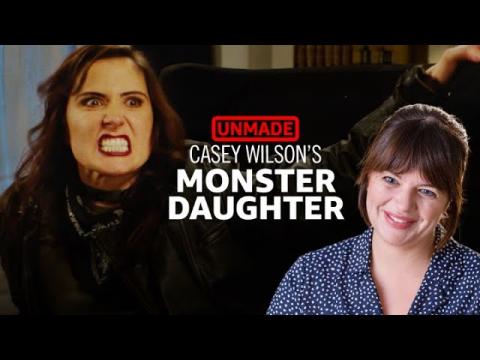 Casey Wilson's "Monster Daughter" | UNMADE