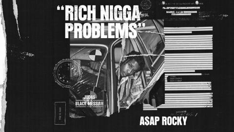 A$AP Rocky – Rich Nigga Problems [From Judas And the Black Messiah: The Inspired Album]