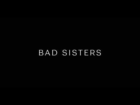 Bad Sisters : Season 1 - Official Opening Credits / Intro (Apple TV+' series) (2022)