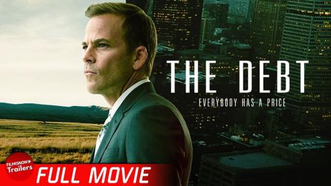 THE DEBT - FULL MOVIE | Stephen Dorff Intense Political Drama Thriller