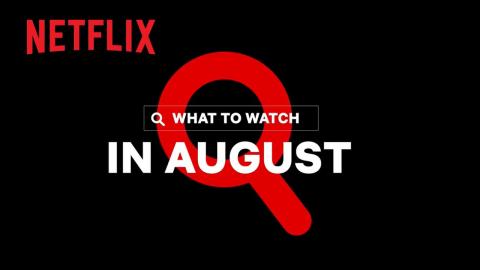 New on Netflix | August 2021