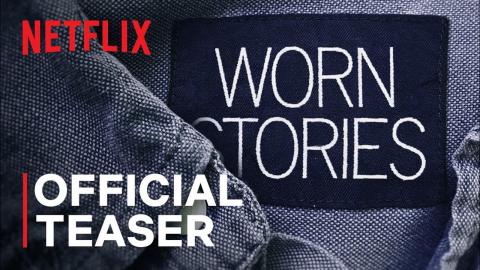 Worn Stories | Official Teaser | Netflix