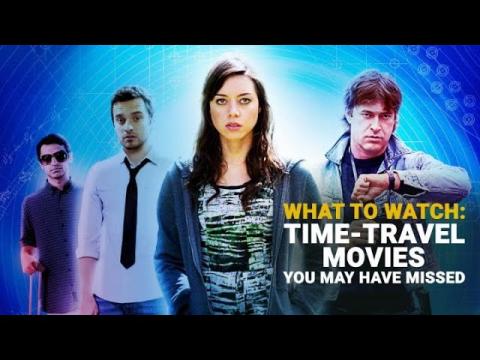 Time-Travel Movies You May Have Missed | What to Watch