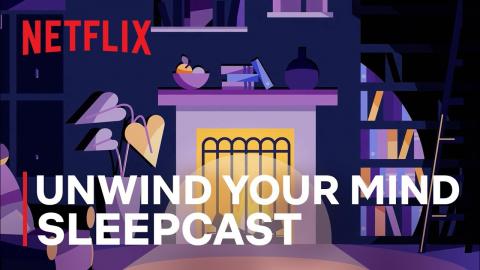 A Relaxing 10-Minute Sleepcast Voiced By Awake Star Gina Rodriguez | Unwind Your Mind | Netflix