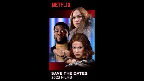 Netflix 2023 Films Preview | Save the Dates