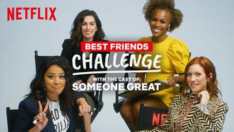 Best Friends Test with The Cast of Someone Great | Netflix