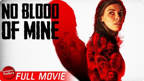 NO BLOOD OF MINE | FREE FULL THRILLER MOVIE | Murder Mystery, Kidnapping Killer Story