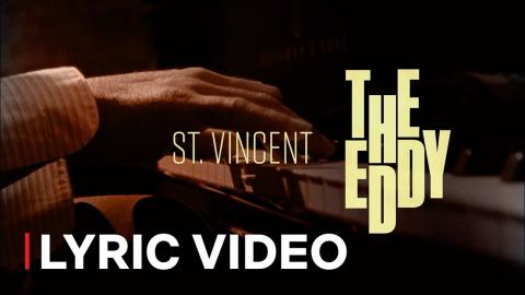 The Eddy feat. St. Vincent (Lyric Video) | Netflix