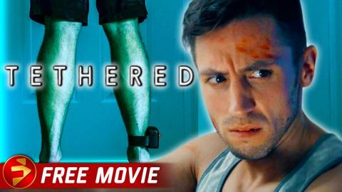 TETHERED | Crime Thriller | Nathan Bonk | Free Movie