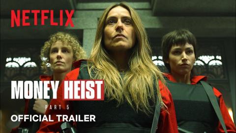 Money Heist: Part 5 Vol. 1 | Official Trailer | Netflix