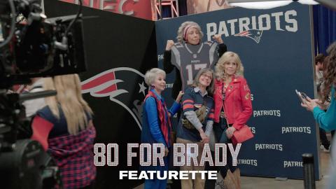 80 FOR BRADY | Friends Make Everything More Fun Featurette
