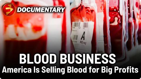 Big Pharma profiting off the poor | THE BILLION DOLLAR BLOOD BUSINESS | Documentary