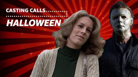 Casting Calls | 'Halloween'