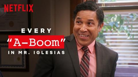 Every “A-Boom” in Mr. Iglesias | Netflix