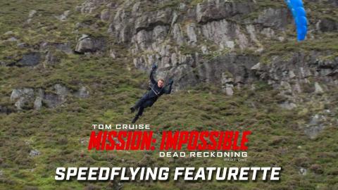 Mission: Impossible – Dead Reckoning Part One | Speedflying Behind-The-Scenes - Tom Cruise
