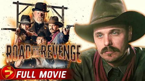 ROAD TO REVENGE | Full Movie | Action Western | Kellen Garner, Alexis Moeller, Aaron Ginn-Forsberg