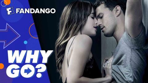 Fifty Shades Freed | Why Go?