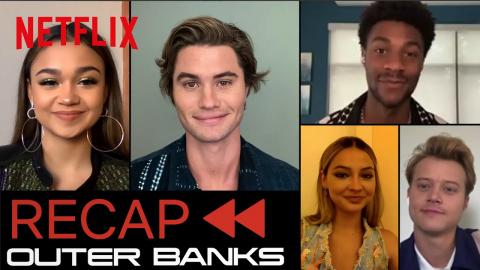 Get Ready for Outer Banks Season 2! | Official Cast Recap - Season 1 | Netflix