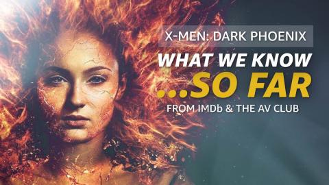 X-Men: Dark Phoenix... So Far