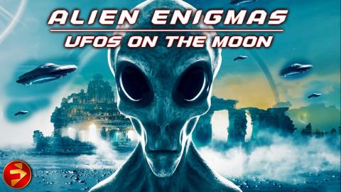 Unveiling Extraterrestrial Secrets | ALIEN ENIGMAS: UFO'S ON THE MOON | The Ultimate Revelation