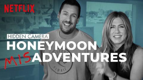 Adam Sandler and Jennifer Aniston Help Husband Prank His Wife on a Hidden Camera Honeymoon | Netflix