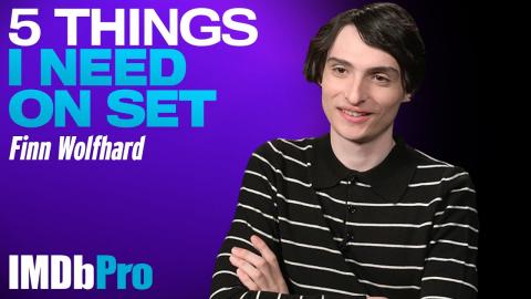 5 Things FINN WOLFHARD Needs on Set | IMDbPro