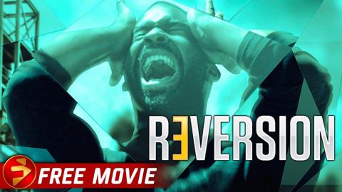 REVERSION | Action Suspense Thriller | Isaac Stephen Montgomery | Free Full Movie