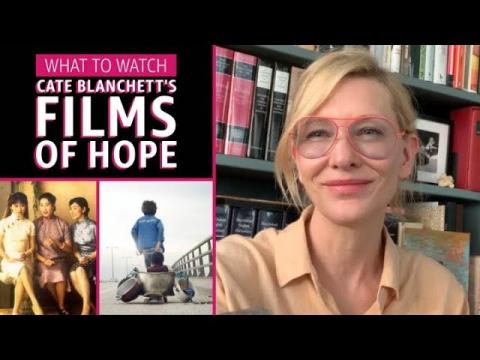 Cate Blanchett's Films of Hope