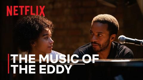 The Music of The Eddy | Netflix