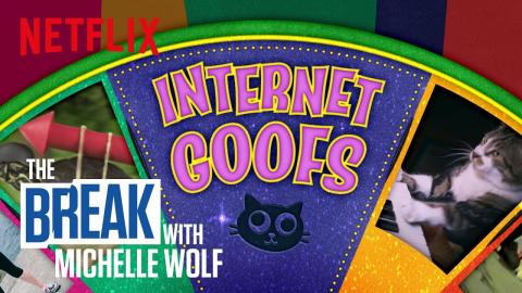 The Break with Michelle Wolf | Internet Goofs | Netflix