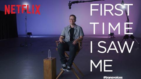 First Time I Saw Me | Trans Voices | Netflix + GLAAD