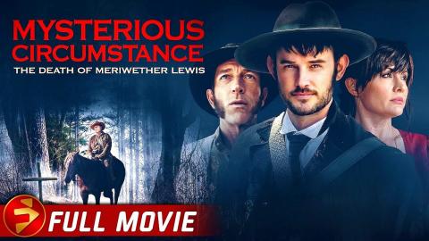 MYSTERIOUS CIRCUMSTANCE: The Death Of Meriwether Lewis | Full Movie | Western Drama