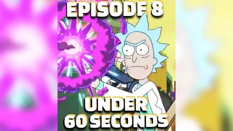 Rick & Morty Episode 8 In Under 60 Seconds (Season 5)