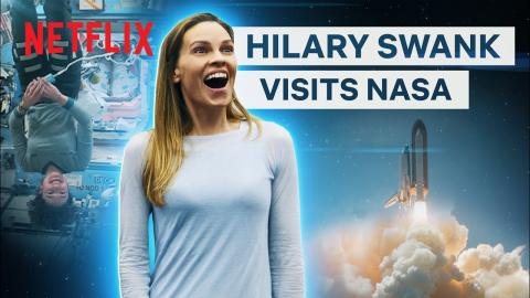 Hilary Swank Visits NASA | Netflix
