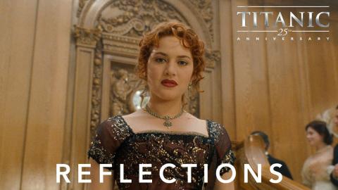 Titanic 25th Anniversary | Reflections | In Theatres February 10th