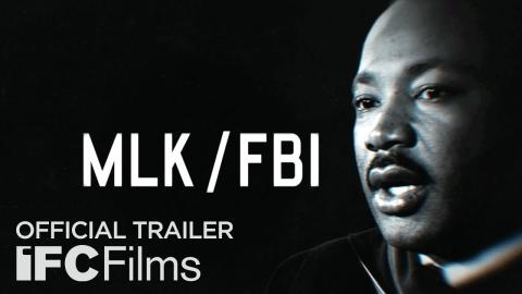 MLK/FBI - Official Trailer | HD | IFC Films
