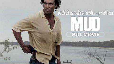 Mud (2012) | Full Movie | Matthew McConaughey, Tye Sheridan, Jacob Lofland