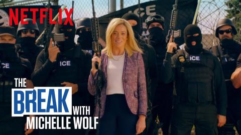 The Break with Michelle Wolf | ICE IS | Netflix