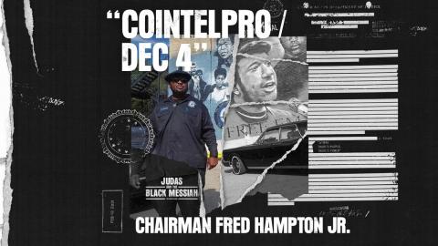 Chairman Fred Hampton Jr. – Cointelpro/Dec 4 [From Judas And the Black Messiah: The Inspired Album]
