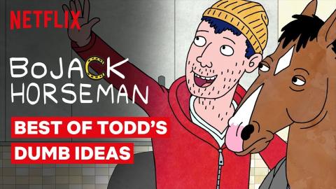Best of Todd's Dumb Ideas | BoJack Horseman | Netflix