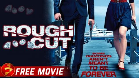 ROUGH CUT | Crime Mystery Thriller | Free Full Movie