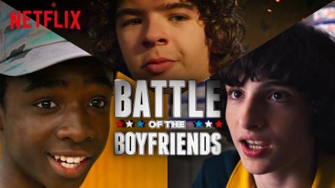 Battle of the Boyfriends: Stranger Things | Netflix