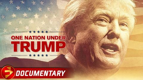 ONE NATION UNDER TRUMP | The most talked about Presidential candidate in history | Free Documentary